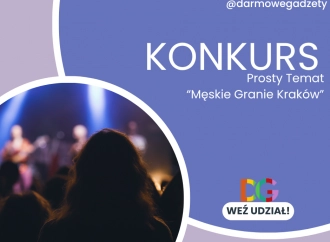 Konkurs Prosty Temat „Męskie Granie Kraków”